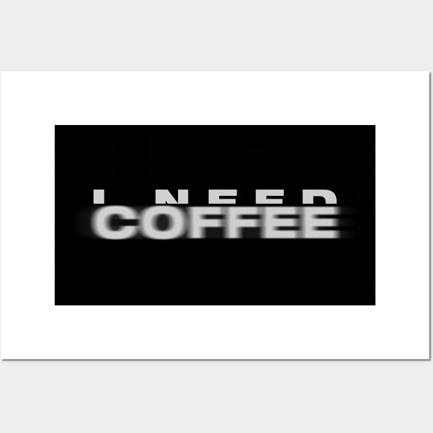 I Need Coffee Wall Art by plutonbey